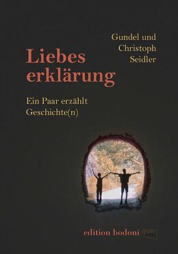Kartonierter Einband Liebeserklärung von Gundel Seidler, Christoph Seidler
