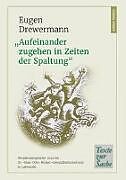 Kartonierter Einband Aufeinander zugehen in Zeiten der Spaltung von Eugen Drewermann