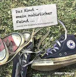 E-Book (epub) Das Kind mein natürlicher "Feind" von Robert Becker