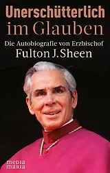 Fester Einband Unerschütterlich im Glauben von Fulton J. Sheen