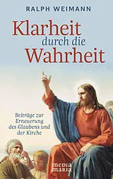 Kartonierter Einband Klarheit durch die Wahrheit von Ralph Weimann