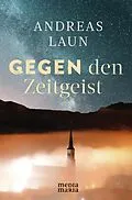 E-Book (epub) Gegen den Zeitgeist von Andreas Laun