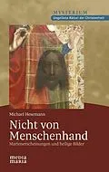 E-Book (epub) Nicht von Menschenhand von Michael Hesemann