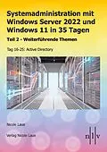 E-Book (epub) Systemadministration mit Windows Server 2022 und Windows 11 in 35 Tagen von Nicole Laue