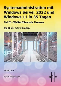 E-Book (epub) Systemadministration mit Windows Server 2022 und Windows 11 in 35 Tagen von Nicole Laue