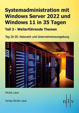 E-Book (epub) Systemadministration mit Windows Server 2022 und Windows 11 in 35 Tagen von Nicole Laue