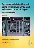 E-Book (epub) Systemadministration mit Windows Server 2022 und Windows 11 in 35 Tagen von Nicole Laue, Thomas Steinberger