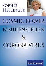 E-Book (epub) Cosmic Power, Familienstellen und Corona-Virus von Sophie Hellinger