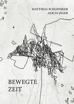E-Book (epub) Bewegte Zeit von Matthias Schlensker, Alicia Jäger