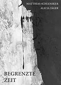 E-Book (epub) Begrenzte Zeit von Matthias Schlensker, Alicia Jäger