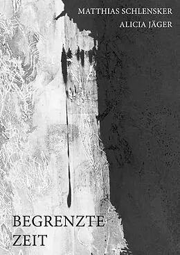 E-Book (epub) Begrenzte Zeit von Matthias Schlensker, Alicia Jäger