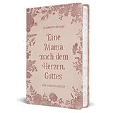 Echter Leder-Einband (Ld) Eine Mama nach dem Herzen Gottes von George Elizabeth