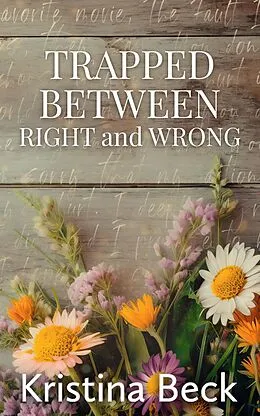 E-Book (epub) Trapped Between Right And Wrong von Kristina Beck