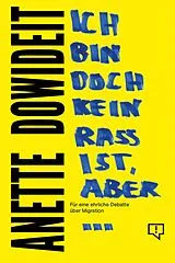 Kartonierter Einband Ich bin doch kein Rassist, aber... von Anette Dowideit