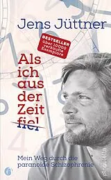 Kartonierter Einband Als ich aus der Zeit fiel von Jens Jüttner