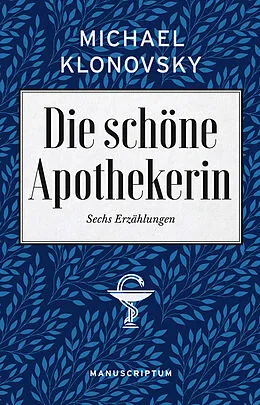E-Book (epub) Die schöne Apothekerin von Michael Klonovsky