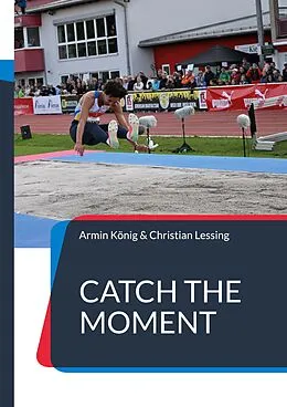 E-Book (epub) Catch the moment von Christian Lessing