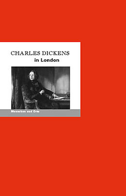 Kartonierter Einband (Kt) Charles Dickens in London von Bernd Erhard Fischer, Angelika Fischer