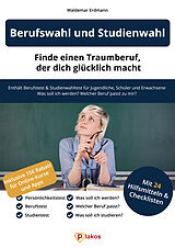 Kartonierter Einband Berufswahl und Studienwahl: Finde einen Traumberuf, der glücklich macht von Waldemar Erdmann