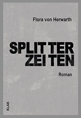E-Book (epub) Splitterzeiten von Flora von Herwarth
