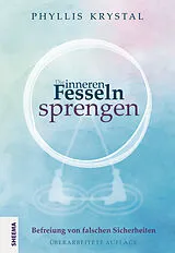 Kartonierter Einband Die inneren Fesseln sprengen von Phyllis Krystal