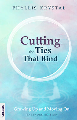 Couverture cartonnée Cutting the Ties that Bind de Phyllis Krystal