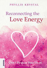 eBook (epub) Reconnecting the Love Energy - This book is a cry for help to all those who are truly dedicated to service, whether at the individual level or on a more widespread scale. de Phyllis Krystal