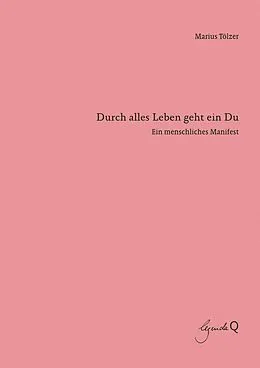 E-Book (epub) Durch alles Leben geht ein Du von Marius Tölzer