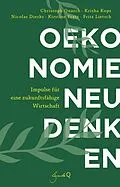 E-Book (epub) Ökonomie neu denken von Christoph Quarch, Krisha Kops, Nicolas Dierks