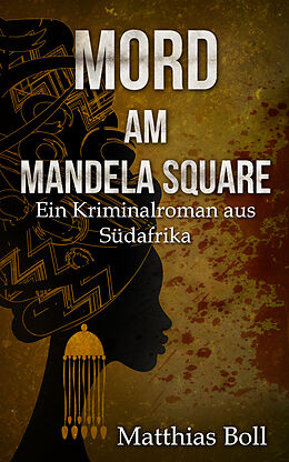 Kartonierter Einband Mord am Mandela Square von Matthias Boll