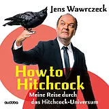 Audio CD (CD/SACD) How to Hitchcock von Jens Wawrczeck