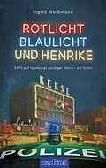 E-Book (epub) Rotlicht, Blaulicht und Henrike von Ingrid Weißmann