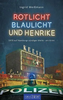 E-Book (epub) Rotlicht, Blaulicht und Henrike von Ingrid Weißmann