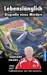 E-Book (epub) Lebenslänglich - Biografie eines Mörders von Gerhard Mewes