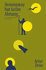 Fester Einband Hemingway hat keine Ahnung von Artur Dron