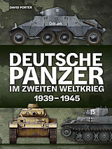 Fester Einband Deutsche Panzer im Zweiten Weltkrieg von David Porter