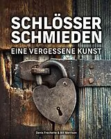 Fester Einband Schlösser schmieden von Denis Frechette, William Morrison
