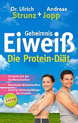 E-Book (epub) Geheimnis Eiweiß - Die Protein Diät von Andreas Jopp, Ulrich Dr. Strunz