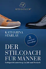 Kartonierter Einband (Kt) Der Stilcoach für Männer von Katharina Starlay