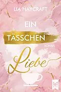 E-Book (epub) Ein Tässchen Liebe von Lia Haycraft