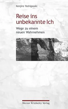 E-Book (epub) Reise ins unbekannte Ich von Kenjiro Yoshigasaki