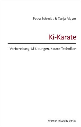 E-Book (epub) Ki-Karate - Vorbereitung, Ki-Übungen, Karate-Techniken von Petra Schmidt