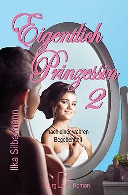 E-Book (epub) Eigentlich Prinzessin von Ilka Silbermann