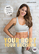 Fester Einband YOUR BODY, YOUR DECISION von Angelina Heger