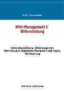 Kartonierter Einband KMU-Management I: Willensbildung von Bernd J. Schnurrenberger