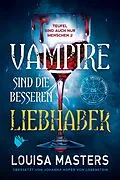 E-Book (epub) Vampire sind die besseren Liebhaber von Louisa Masters