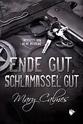 E-Book (epub) Ende gut, Schlamassel gut von Mary Calmes