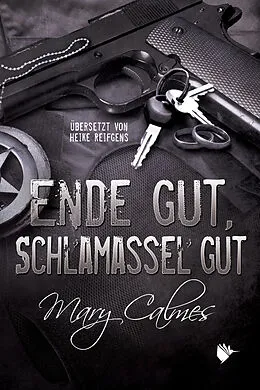E-Book (epub) Ende gut, Schlamassel gut von Mary Calmes
