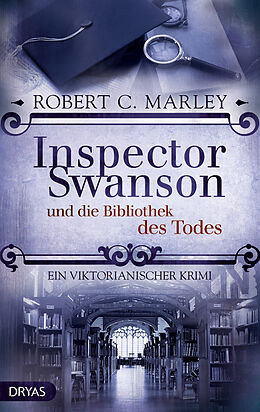 Kartonierter Einband Inspector Swanson und die Bibliothek des Todes von Robert C. Marley