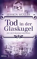 E-Book (pdf) Tod in der Glaskugel von Jessica Müller